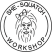 She-Squatch Workshop