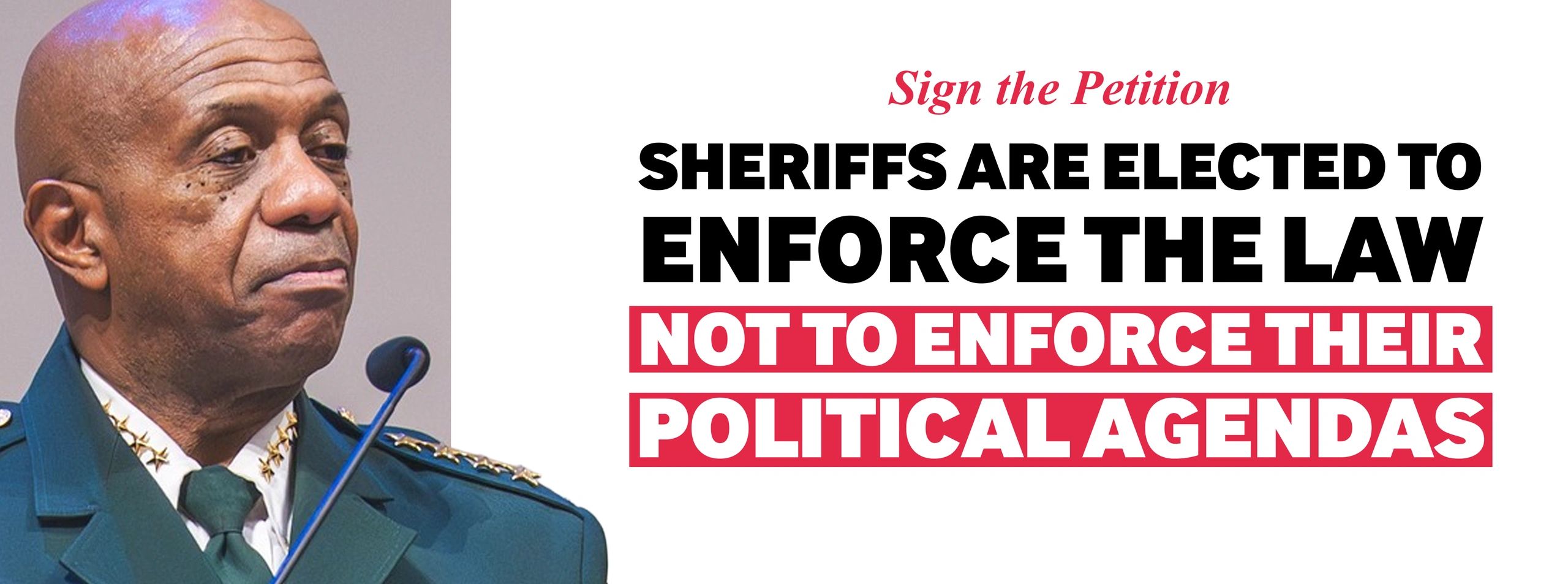 Sheriffs enforce law, not political agendas.