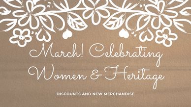 March! Celebrating Women & Heritage