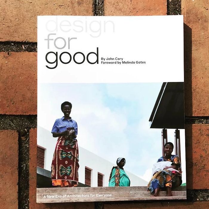 Design for Good: A New Era of Architecture for Everyone, by John Cary, copyright 2017