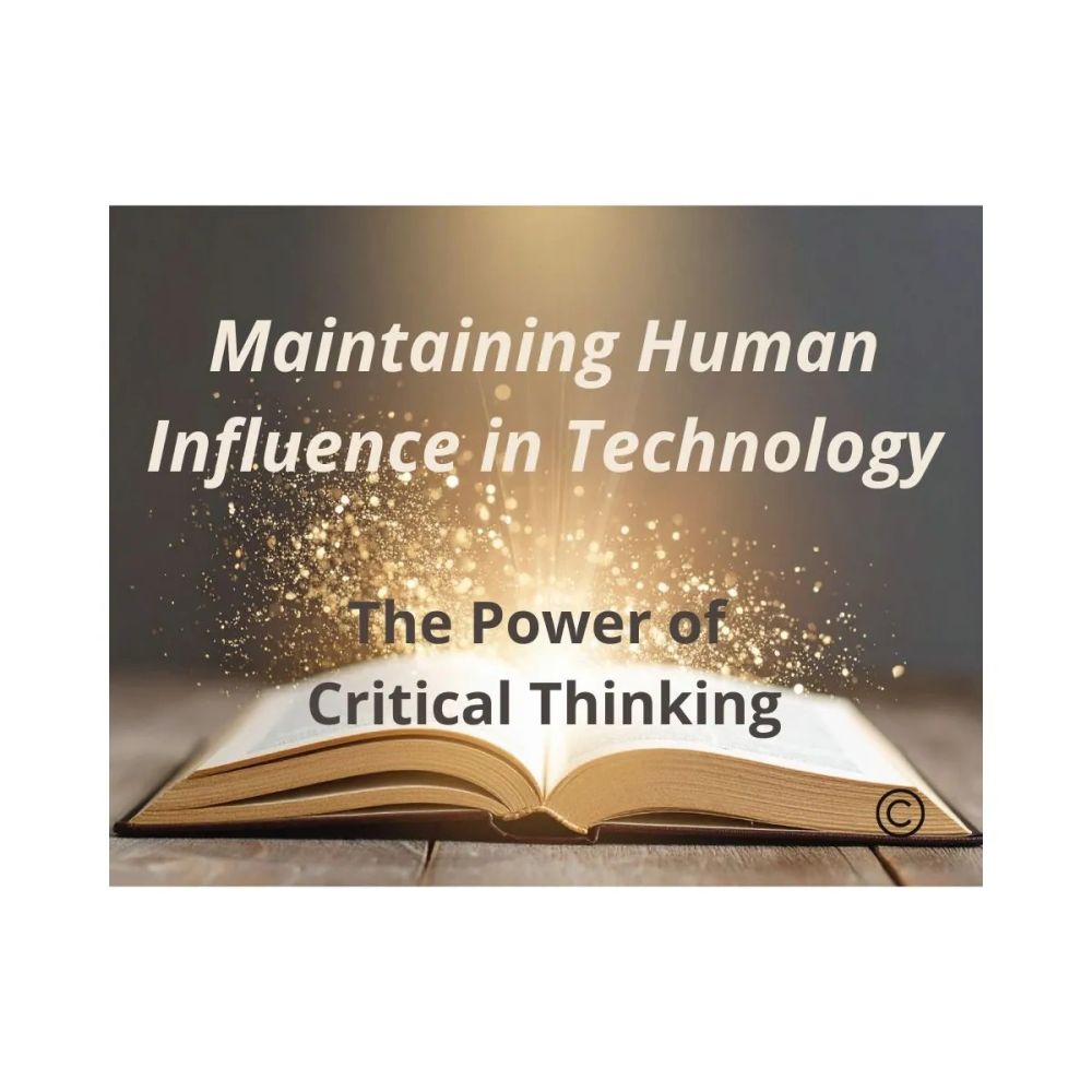  Maintaining Human Influence in Technology The Power of Critical Thinking  Weed-Schertzer’s new book