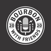 Bourbon With Friends