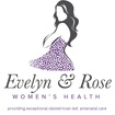 EVELYN AND ROSE WOMENS HEALTH  