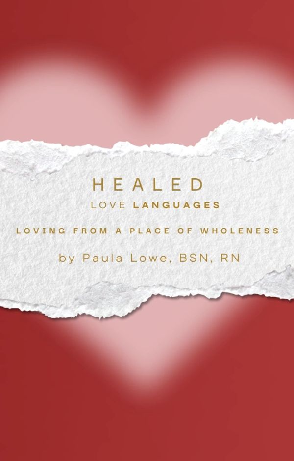 Book cover titled 'Healed Love Languages' by Paula Lowe with a heart background.