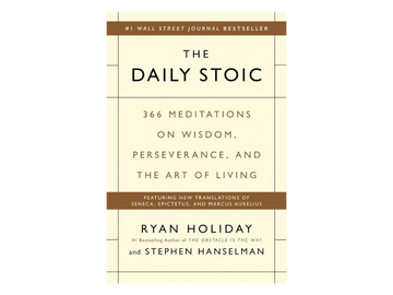 The Daily Stoic: 366 Meditations on Wisdom, Perseverance, and the Art of Living