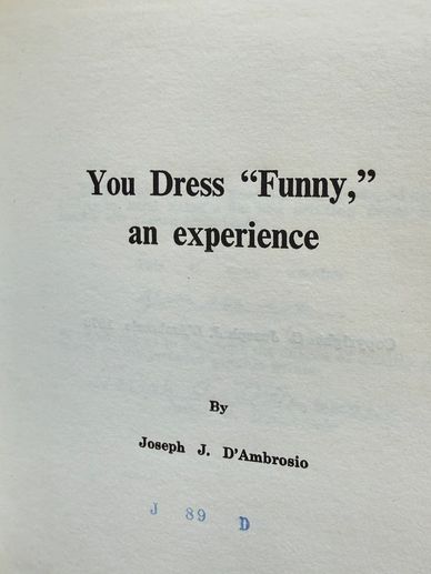 Title page of the book 'You Dress "Funny," an experience' by Joseph J. D'Ambrosio.