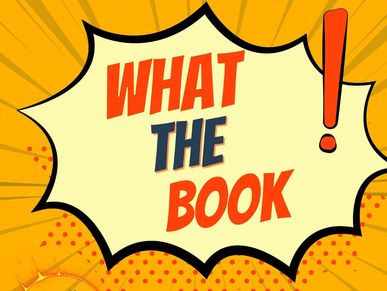 Comic-style text saying 'WHAT THE BOOK!' with vibrant orange and yellow background.