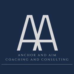 Anchor and Aim 
COACHING & CONSULTING