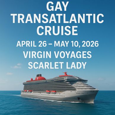 Gay Transatlantic Cruise from Miami to Barcelona Spain on the Scarlet Lady by Virgin Voyages 