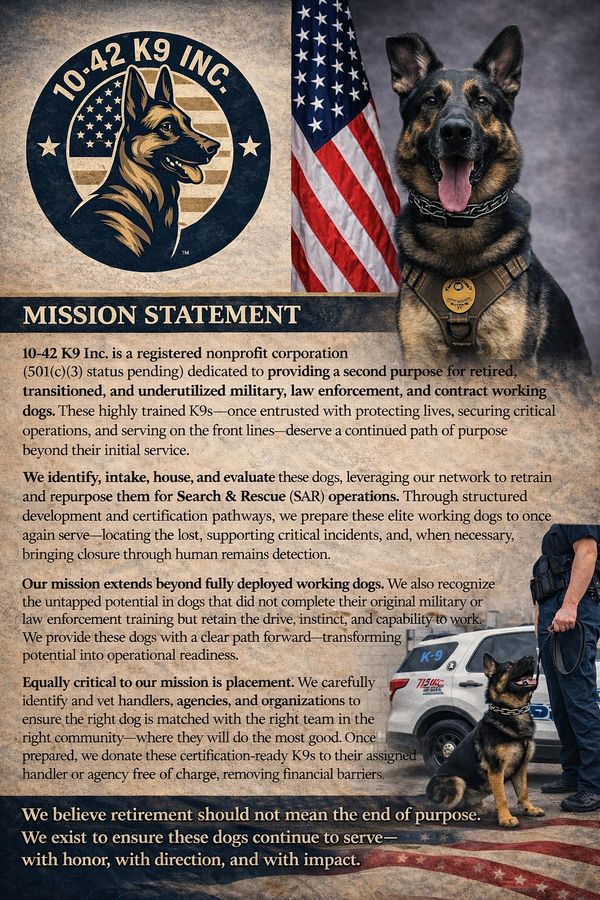 Mission statement of 10-42 K9 Inc. supporting retired and transitioning working dogs for continued service.