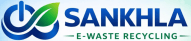SANKHLA E-WASTE RECYCLING