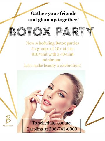 For all the events in life! We are now offering group Botox parties! 
