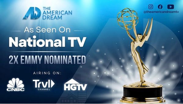 The American Dream show, 2x Emmy nominated, airs nationally on CNBC, Trvl Channel, and HGTV.
