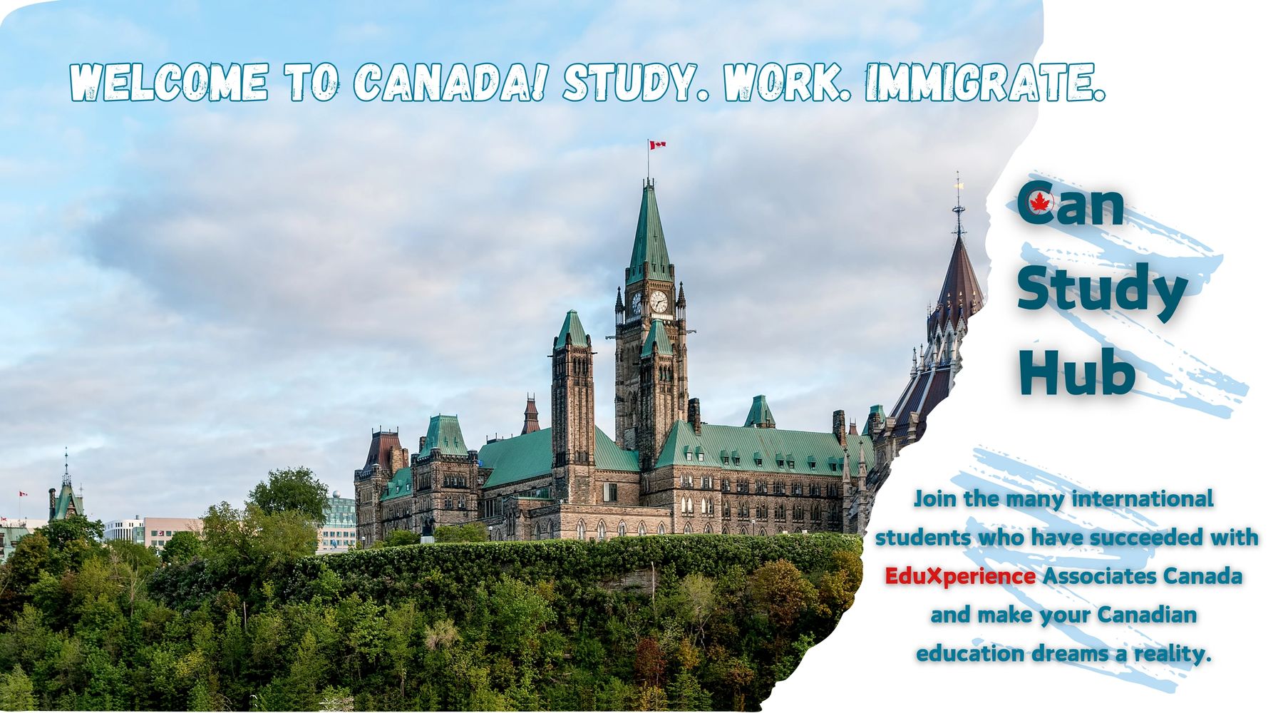 Welcome to Canada! Study. Work. Immigrate.