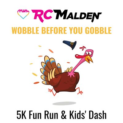 Turkey running with the words RCMalden Wobble Before You Gobble 5K Fun Run and Kids Dash