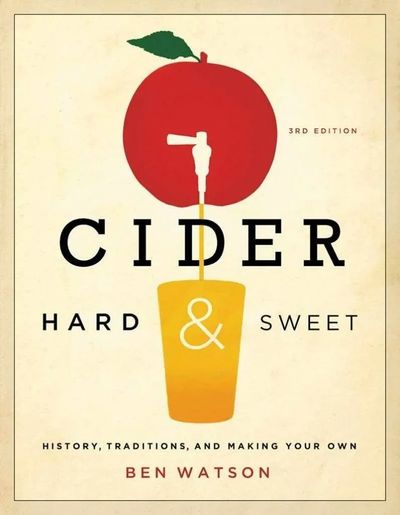 "CIDER, HARD & SWEET"  -  HISTORY, TRADITIONS, AND MAKING YOUR OWN