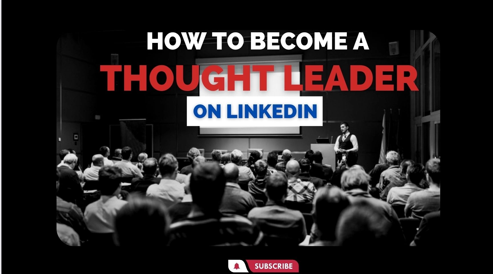 8 Tips to Become a Thought Leader on LinkedIn