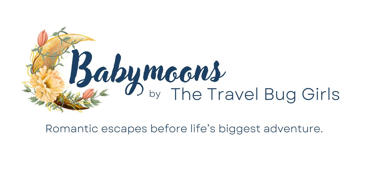 Babymoons by the Travel Bug Girls: Romantic escapes before life's biggest adventure.