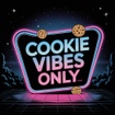 Cookie Vibes Only