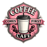 Coffee Comes First