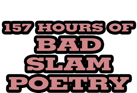 Jeremy Moses:
157 Minutes of
Bad Slam Poetry