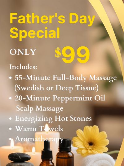 Father's Day massage special for $99 with full-body and scalp massages, hot stones, warm towels, and aromatherapy.