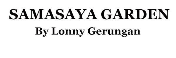 Samasaya Garden
 By Lonny Gerungan