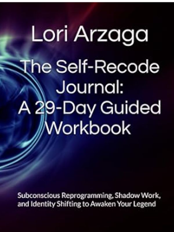 Self-Recode Journal by Lori Arzaga — 29-day guided journal for spiritual healing and identity restoration