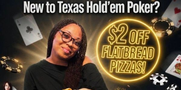 Advertisement offering $2 off flatbread pizzas for new Texas Hold'em poker players.