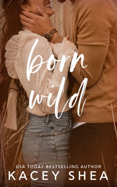 Cover for Born Wild by Kacey Shea