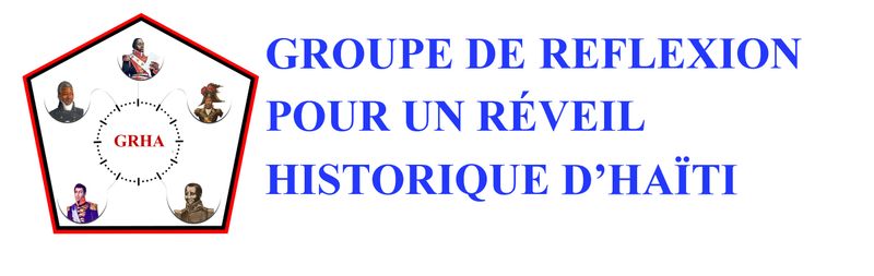 GROUPE DE REFLEXION
POUR UN RÉVEIL HISTORIQUE HAITIEN
(GRHA)'s Logo
