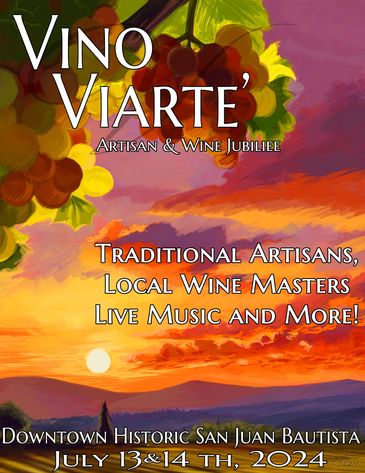 Discover San Juan Bautista presents Vino Viarte' Artisan and Wine Jubilee on July 13-14, 2024.