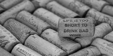 Life is too short to drink bad wine. drink good wine!