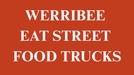 Werribee Eat Street Food Trucks