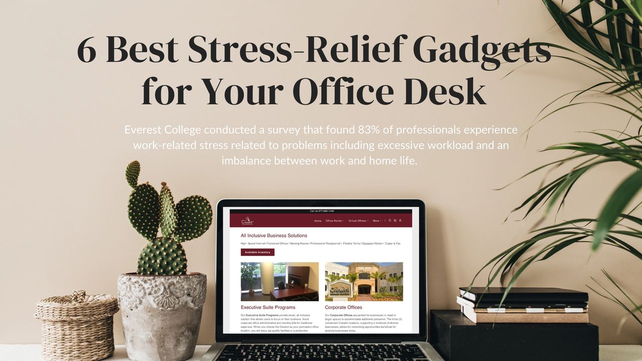 6 Best Stress-Relief Gadgets for Your Office Desk