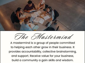A mastermind is a group of people committed to helping each other grow in their business.