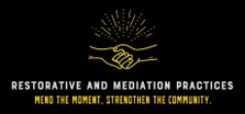 Restorative and Mediation Practices
