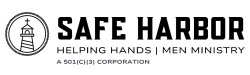 SAFE HARBOR, HELPING HANDS, MEN'S MINISTRY