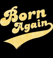 Born Again Stuff