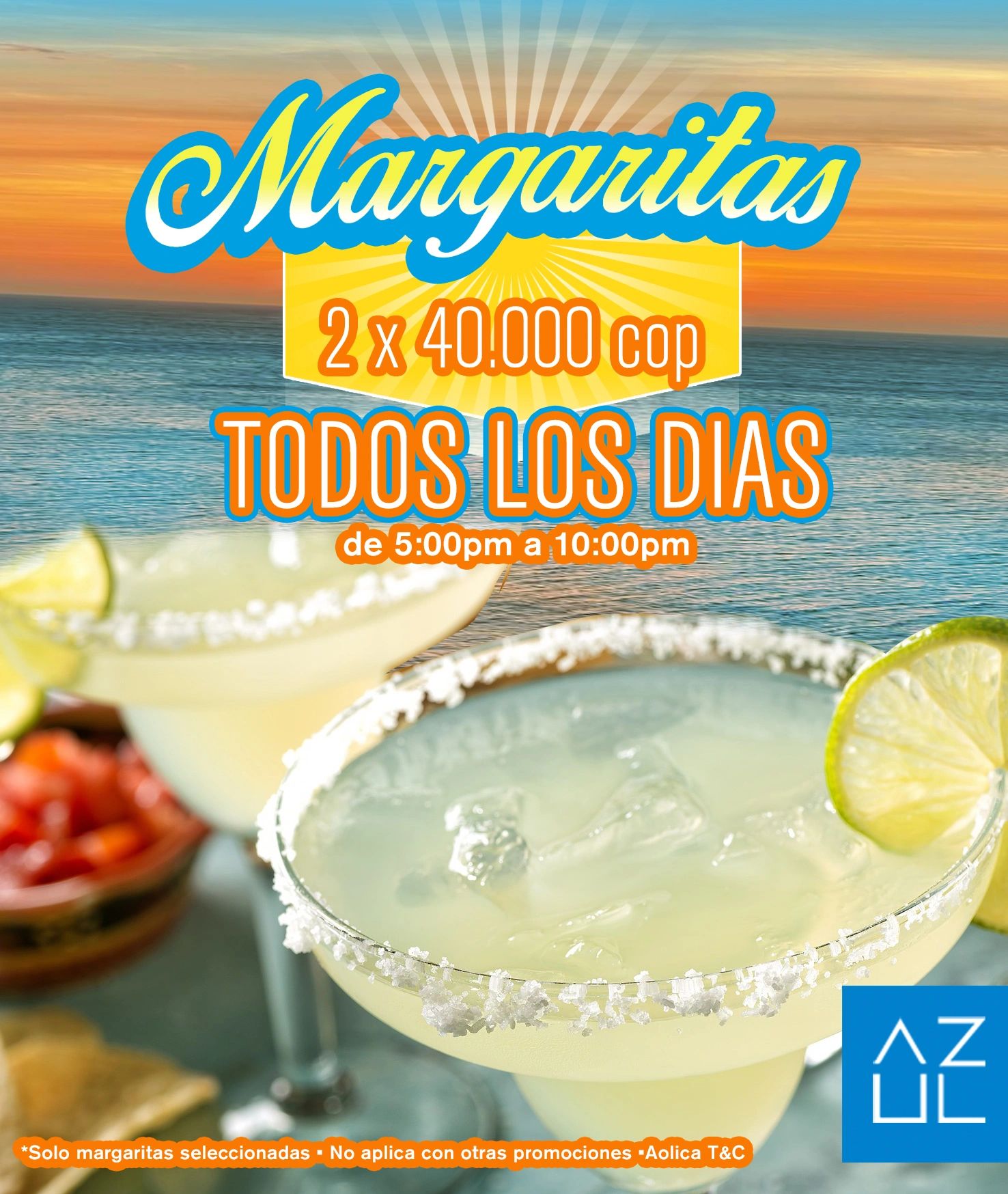 Promotion for two margaritas for 40,000 COP every day from 5 to 10 pm.