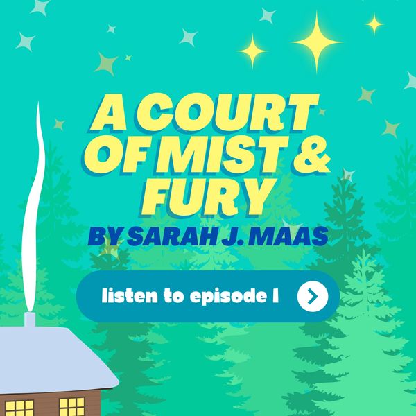 A Court of Mist and Fury by Sarah J. Maas. Listen to Episode One.