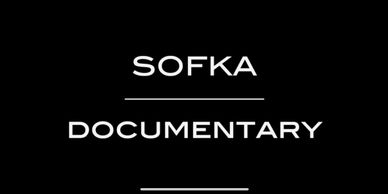 Black background with white text reading 'SOFKA DOCUMENTARY'.