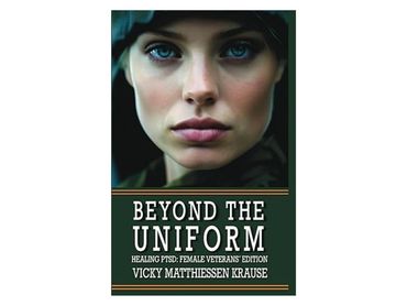 Book Cover of Beyond the Uniform: Healing PTSD—Female Veteran's Edition, mental health self-help, no