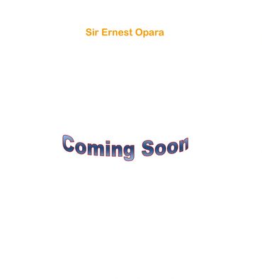 Text on white background with 'Sir Ernest Opara' and 'Coming Soon'