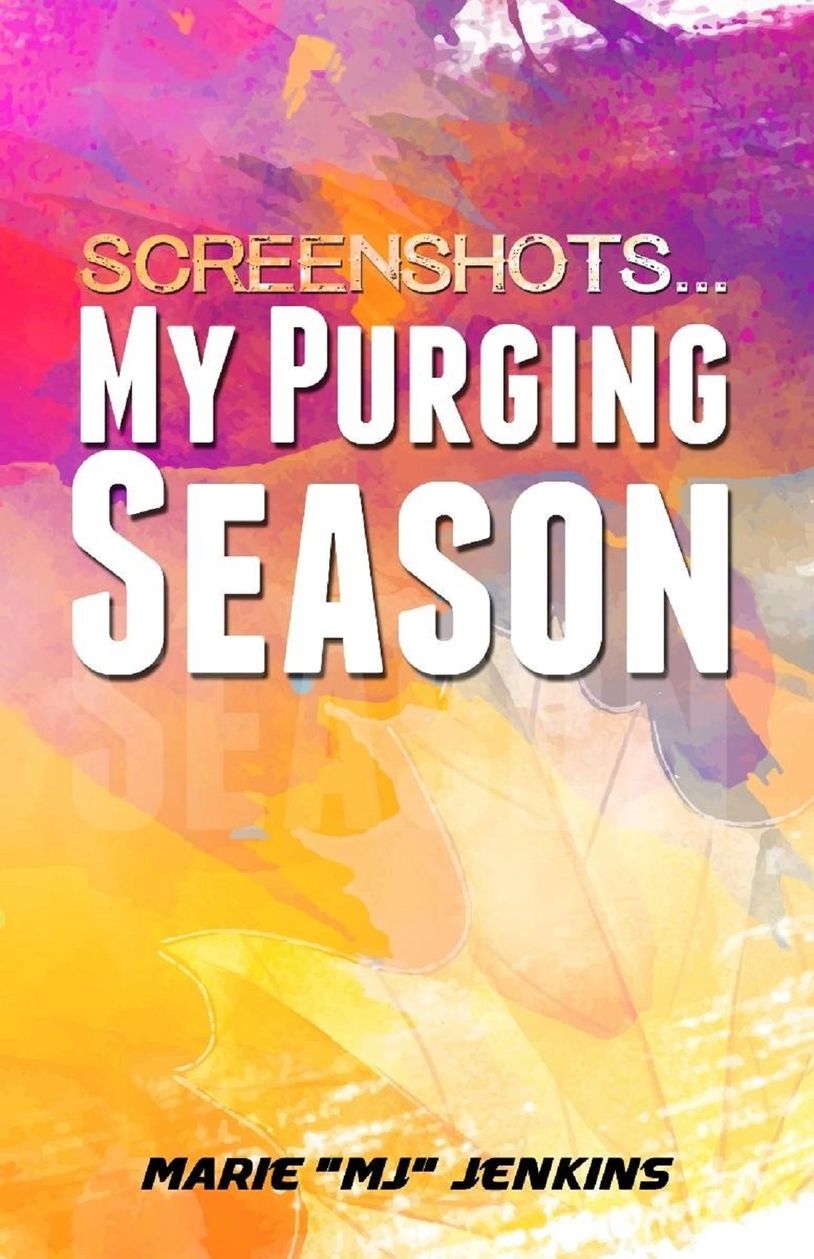 Colorful book cover titled 'Screenshots... My Purging Season' by Marie "MJ" Jenkins.