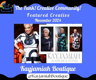Kayjamiah Boutique featured as The Funk! Creative Community's November 2024 creative spotlight.