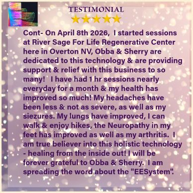 Testimonial praising River Sage For Life Regenerative Center's healing technology and support.