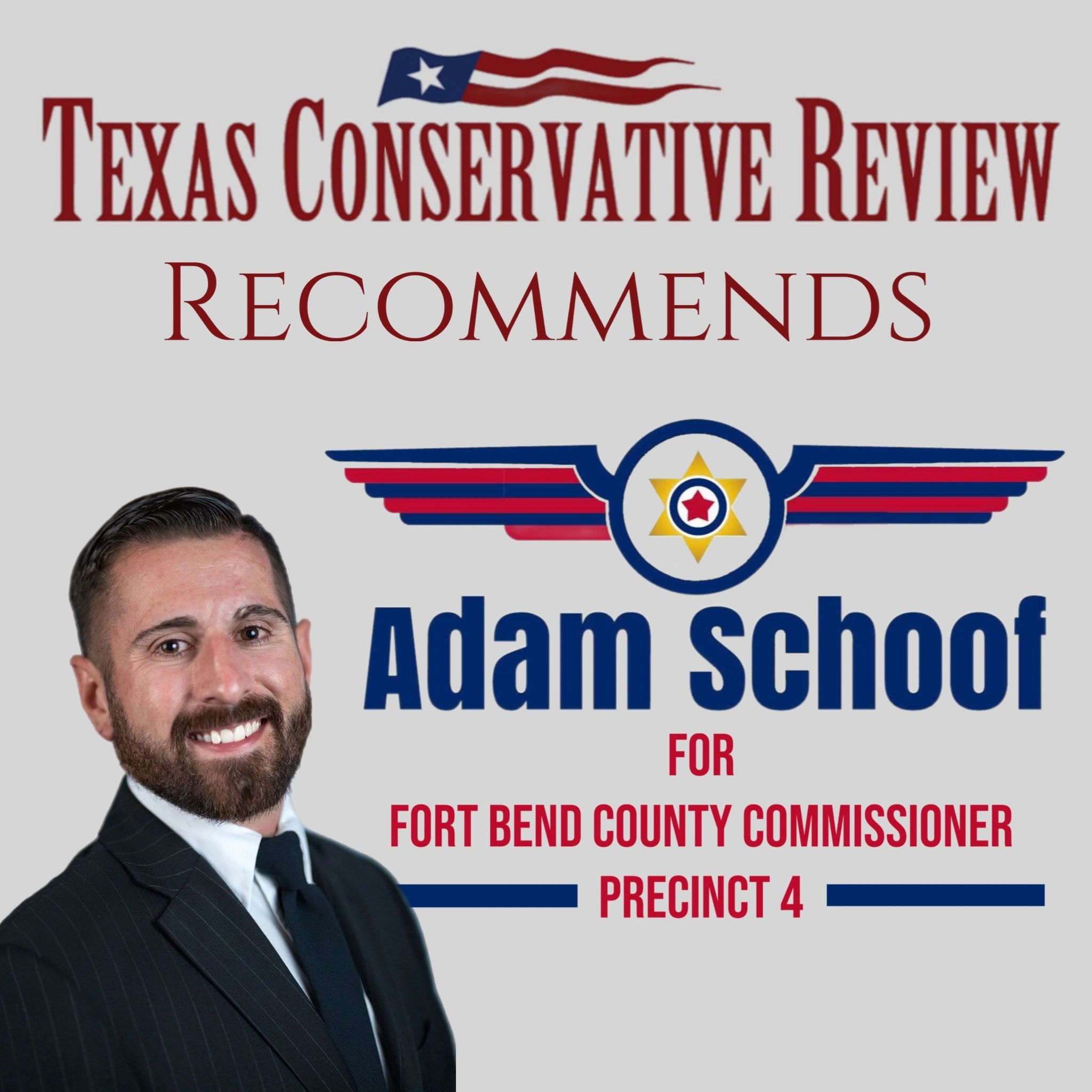 Texas Conservative Review endorses Adam Schoof for Fort Bend County Commissioner, Precinct 4.