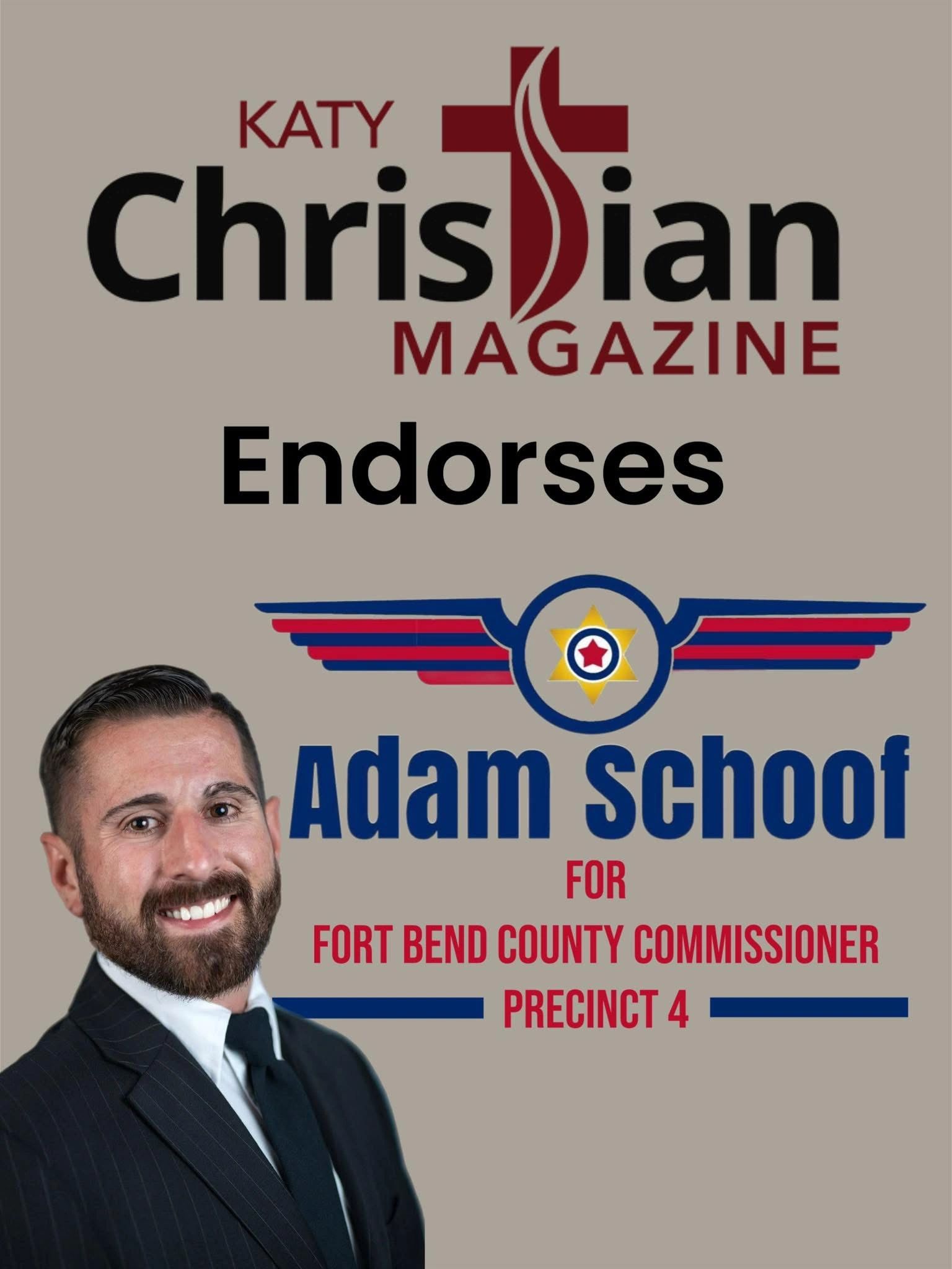 Katy Christian Magazine endorses Adam Schoof for Fort Bend County Commissioner, Precinct 4.