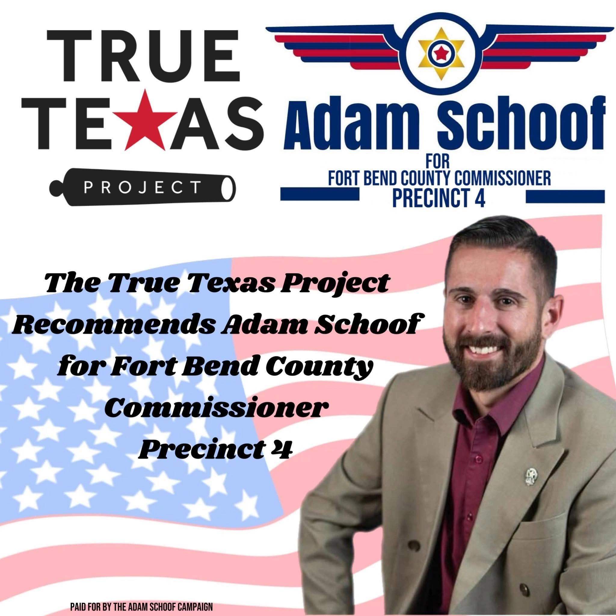 Campaign endorsement for Adam Schoof, Fort Bend County Commissioner Precinct 4.